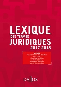 Serge Guinchard et Thierry Debard - Lexique des termes juridiques 2017-2018.