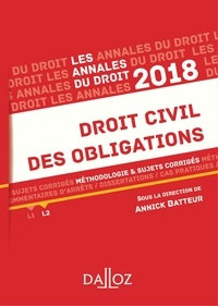 Annick Batteur - Droit civil des obligations 2018. Méthodologie & sujets corrigés.