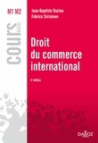 Jean-Baptiste Racine et Fabrice Siiriainen - Droit du commerce international.