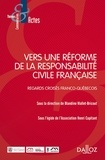 Blandine Mallet-Bricout - Vers une réforme de la responsabilité civile française - Regards franco-québécois.