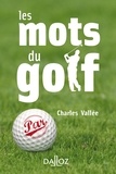 Charles Vallée - Les mots du golf.