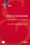 Serge Schweitzer et Loïc Floury - Droit et économie - Des divergences aux convergences.
