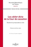 Solenne Hortala - Les obiter dicta de la Cour de cassation - Etude de la jurisprudence civile.