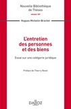 Hugues Michelin-Brachet - L'entretien des personnes et des biens - Essai sur une catégorie juridique.