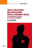 Marine Bourgeois - Tris et sélections des populations dans le logement social - Une ethnographie comparée de trois villes françaises.