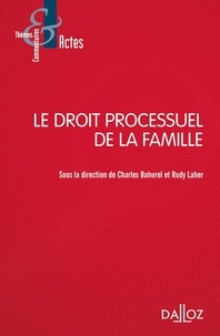 Charles Bahurel et Rudy Laher - Le droit processuel de la famille.