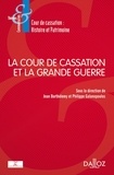 Jean Barthélemy et Philippe Galanopoulos - La Cour de cassation et la Grande Guerre.
