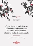 Danièle Alexandre et André Huet - Compétence judiciaire et effets des décisions dans l'UE - Matière civile et commerciale.