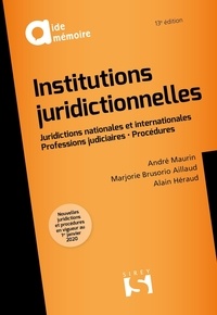 André Maurin et Marjorie Brusorio Aillaud - Institutions juridictionnelles - Juridictions natioales et internationales - Professions judiciaires - Procédures.