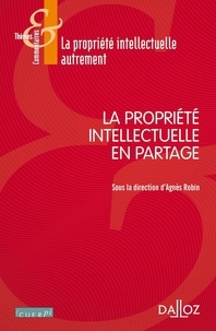 Agnès Robin - La propriété intellectuelle en partage.