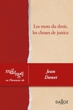  Dalloz-Sirey - Les mots du droit, les choses de justice - Mélanges en l'honneur de Jean Danet.