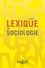 Yves Alpe et  Collectif - Lexique de sociologie - 6e ed..