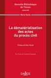 Marie Dochy - La dématérialisation des actes du procès civil.