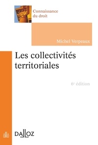 Michel Verpeaux - Les collectivités territoriales - 6e ed..
