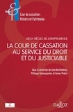 Jean Barthélemy et Philippe Galanopoulos - La cour de cassation au service du droit et du justiciable - Deux siècles de jurisprudence, 1790-2020.