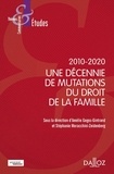 Amélie Gogos-Gintrand et Stéphanie Moracchini-Zeidenberg - 2010-2020 : une décennie de mutations du droit de la famille.