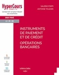 Valerio Forti et Antoine Touzain - Instruments de paiement et de crédit - Opérations bancaires.
