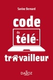 Savine Bernard - Le code du télétravailleur - 1re ed..