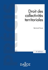 Bertrand Fauré - Droit des collectivités territoriales - 6e ed..