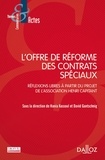 David Gantschnig et Hania Kassoul - L'offre de réforme des contrats spéciaux - Réflexions libres à partir du projet de l'association Henri Capitant.