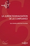 Marie-Anne Frison-Roche - La juridictionnalisation de la compliance.