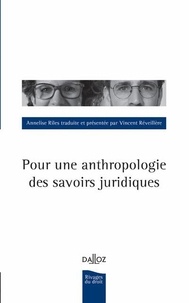 Annelise Riles et Vincent Réveillère - Pour une anthropologie des savoirs juridiques.