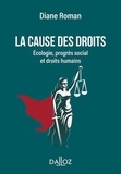 Diane Roman - La cause des droits - Ecologie, progrès social et droits humains.