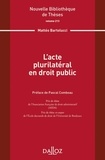 Mattéo Bartolucci - L'acte plurilatéral en droit public.