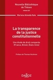 Mariana Almeida Kato - La transparence de la justice constitutionnelle - Une étude de droit comparé (France, Brésil, Etats-Unis).
