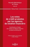 Melissa Paulet - Les notes de crédit produites par les agences de notation financière - Contribution à l'étude des notions juridiques d'opinion et d'avis en droit privé.