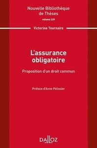 Victorine Tournaire - L'assurance obligatoire - Proposition d'un droit commun.