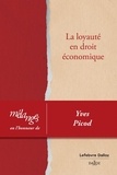 Christophe Albiges et Romain Bouniol - La loyauté en droit économique - Mélanges en l'honneur d'Yves Picod.