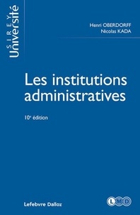 Henri Oberdorff et Nicolas Kada - Les institutions administratives.