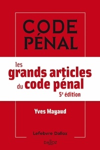 Yves Mayaud - Les grands articles du code pénal.