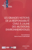 Béatrice Parance et Judith Rochfeld - Les grandes notions de la responsabilité civile à l'aune des mutations environnementales.