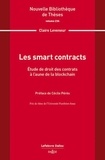 Claire Leveneur - Les smart contracts - Etude de droit des contrats à l'aune de la blockchain.