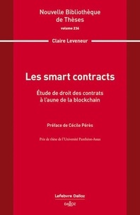 Claire Leveneur - Les smart contracts - Etude de droit des contrats à l'aune de la blockchain.