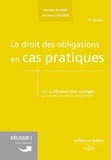 Nicolas Jeanne et Antoine Touzain - Le droit des obligations en cas pratiques - Plus de 50 exercices corrigés sur les notions clés du programme.