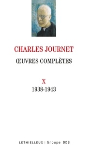 Charles Journet - Oeuvres complètes - Volume 10 (1938-1943).