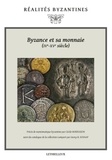 Jean-Michel Spieser - Byzance et sa monnaie, IV-XV siècles.