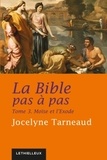 Jocelyne Tarneaud - La bible pas à pas - Tome 3, Moïse et l'Exode.