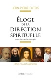 Jean-Pierre Putois - Eloge de la direction spirituelle sous forme d'anthologie.