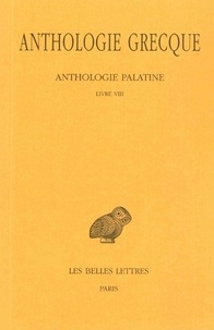 Pierre Waltz - Anthologie grecque Tome 6 : Anthologie palatine - Livre VIII, Epigrammes de St Grégoire le théologien.