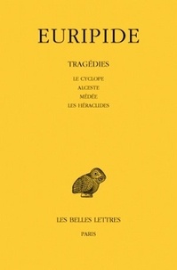  Euripide - Tragédies - Tome 1, Le cyclope, Alceste, Médée, Les Héraclides.