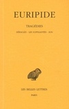  Euripide - Tragédies - Tome 3, Héraclès, Les suppliantes, Ion.