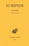  Euripide - Tragédies - Tome 6, 2e partie, Les Bacchantes.