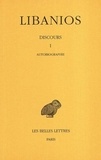  Libanios - Discours - Tome 1, Discours I, Autobiographie.