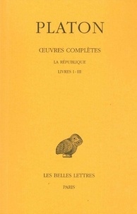  Platon - Oeuvres complètes - Tome 6, La République, Livres I-III.