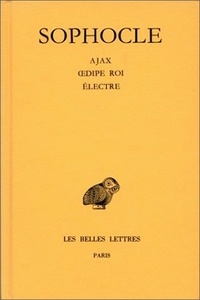  Sophocle - Sophocle Tome 2 - Ajax. Oedipe roi. Électre.