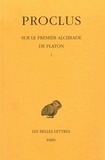  Proclus - Sur le premier Alcibiade de Platon - Tome 1.